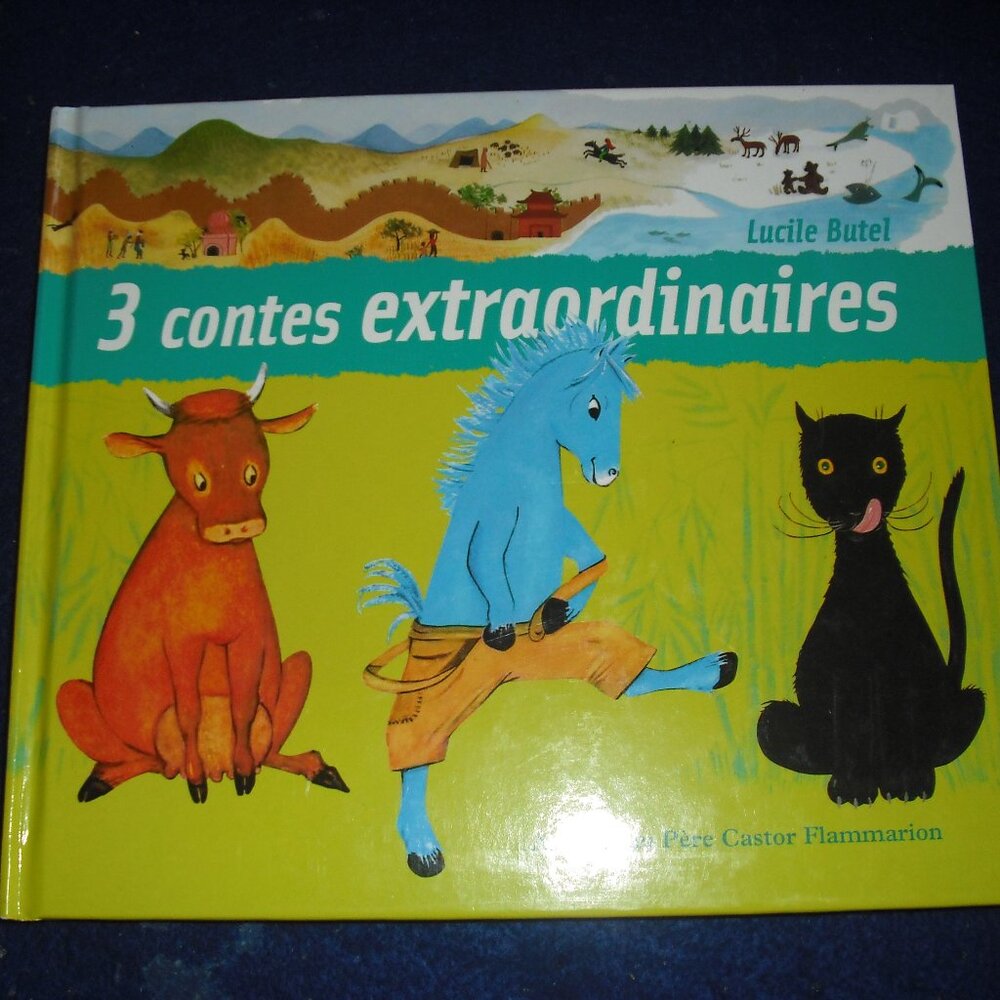 3 Contes extraordinaires cheval bleu, vache orange, grande panthere noire French